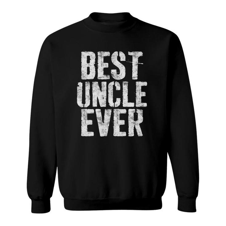 Best Uncle Ever Father's Day Gift Sweatshirt