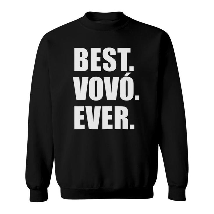 Best Vovo Ever Portuguese Grandmother Sweatshirt
