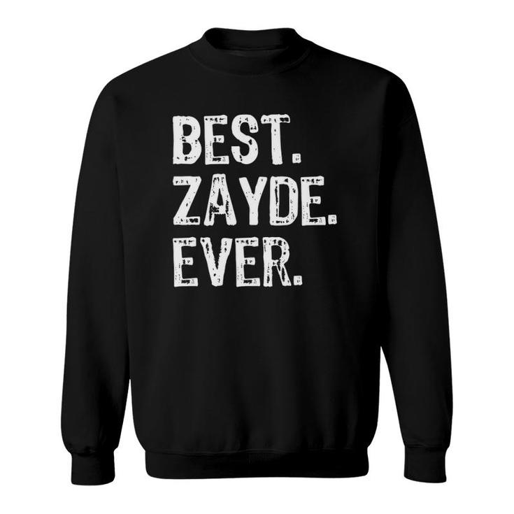 Best Zayde Ever Cool Funny Father's Day Gift Sweatshirt