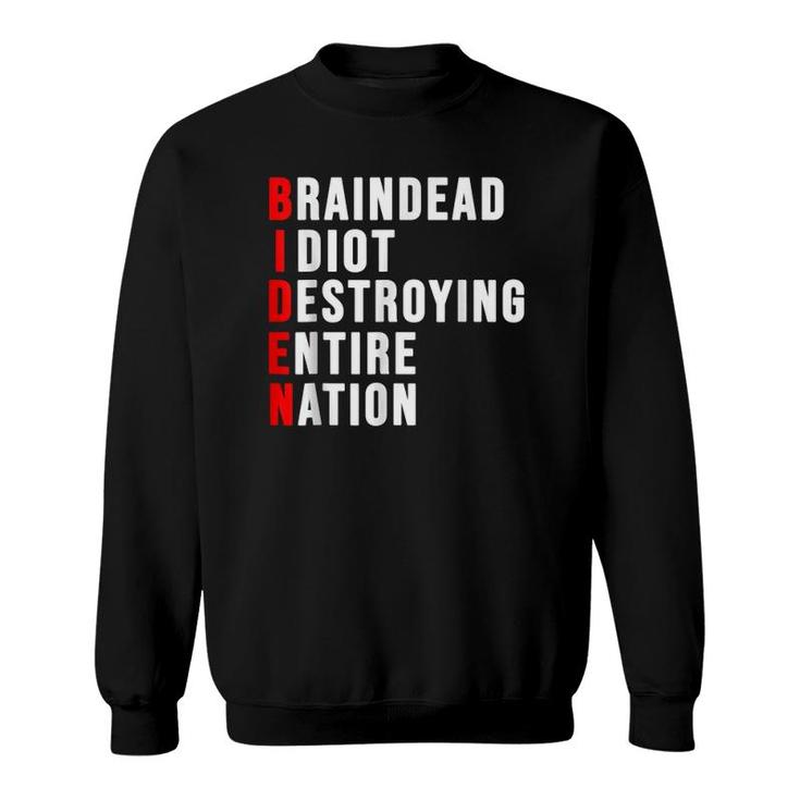 Biden Clown Braindead Idiot Destroying Entire Nation Sweatshirt