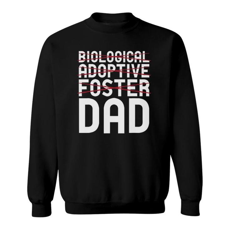 Biological Adoptive Foster Dad Father Adoption Sweatshirt