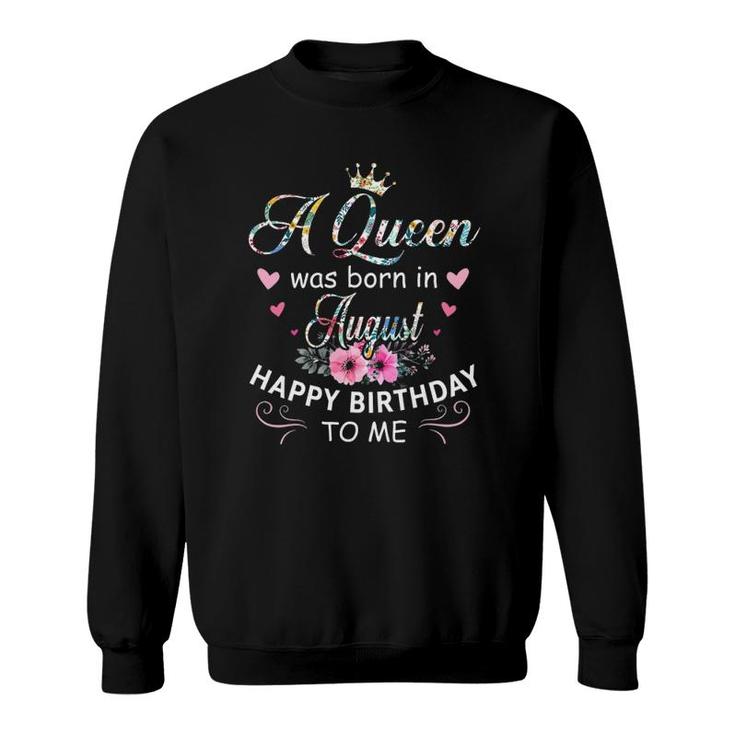 Birthday - A Queen Was Born In August Sweatshirt
