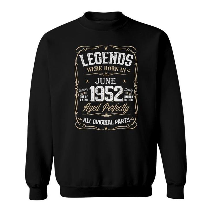 Birthday Awesome Legends  Were Born In 1952 June Sweatshirt
