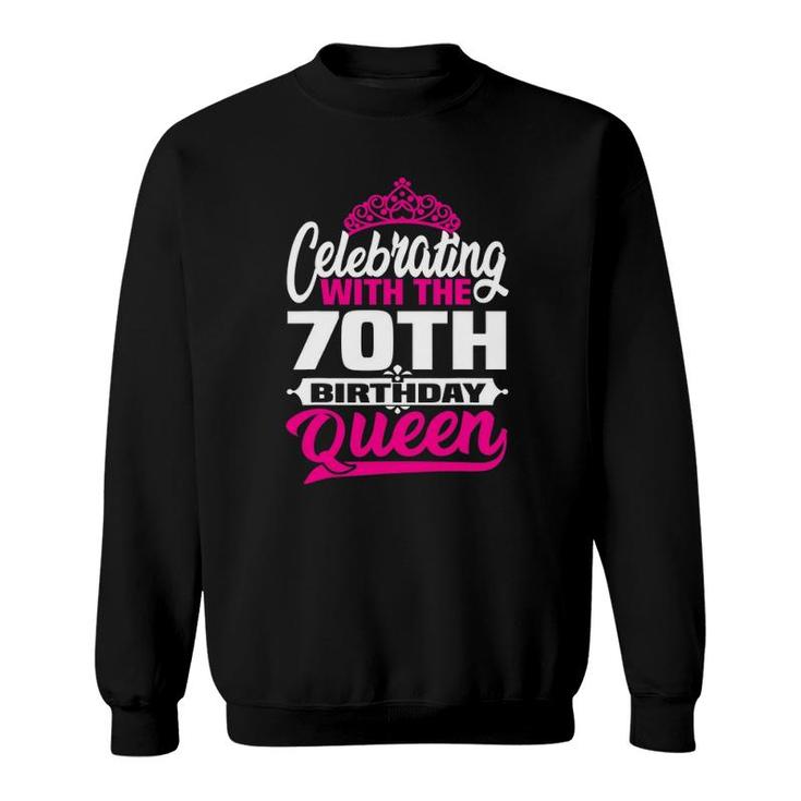 Birthday - Celebrating With The 70Th Birthday Queen Sweatshirt