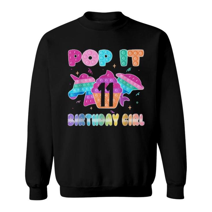 Birthday Girl Pop It 11 Unicorn Girls Boys Pop It 11Th  Sweatshirt
