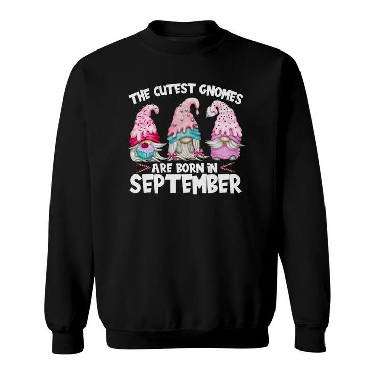 Birthday Gnome Tee The Cutest Gnomes Are Born In September Sweatshirt