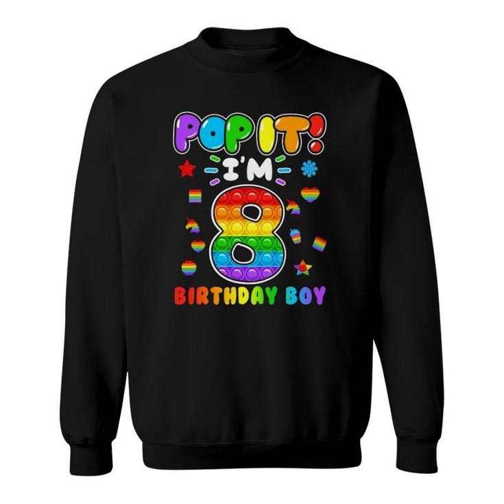 Birthday Kids Pop It I Am 8 Years Old 8Th Birthday Boy Sweatshirt