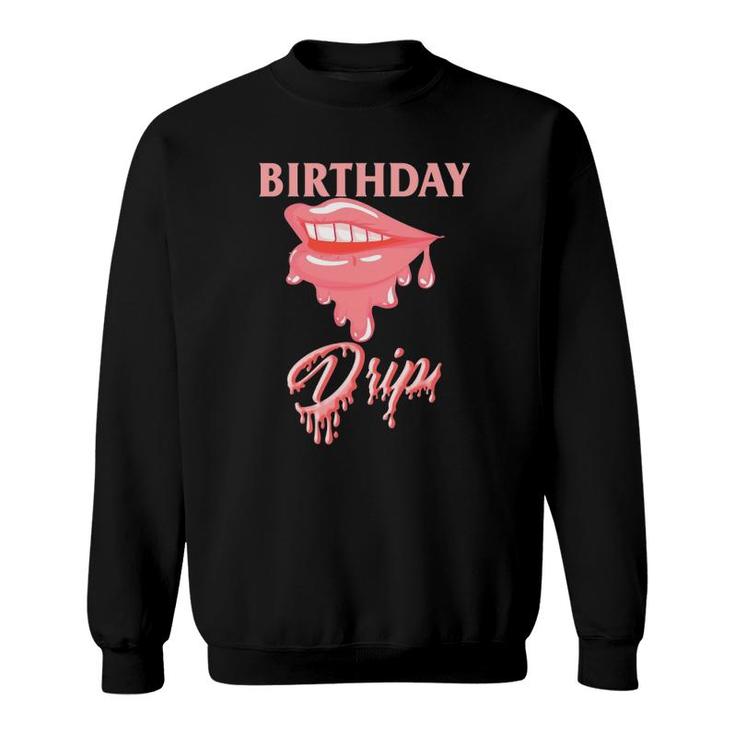 Birthday Matching Group Birthday Drip Squad Bday Party Women Sweatshirt