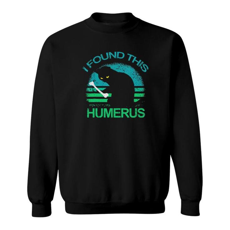 Black Cat I Found This Humerus Vintage Retro  Sweatshirt