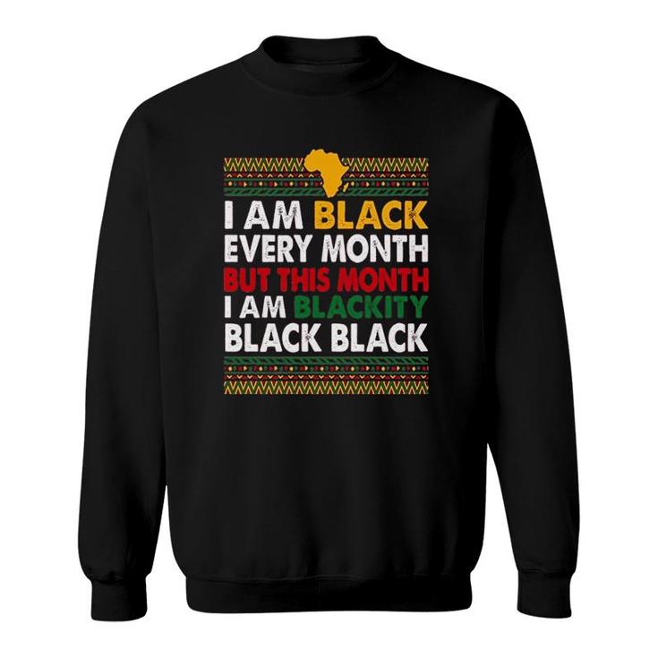 Black History Every Month Idea Sweatshirt