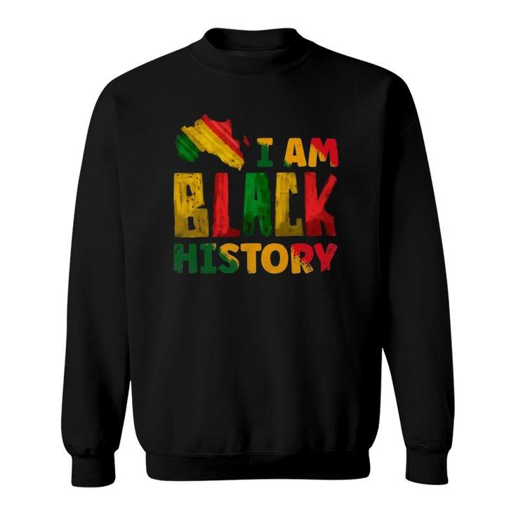 Black History Month I Am Black History Pride Africa American Sweatshirt