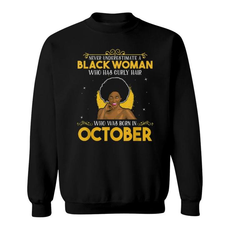 Black Queen Curly Hair Born In October Birthday  Sweatshirt