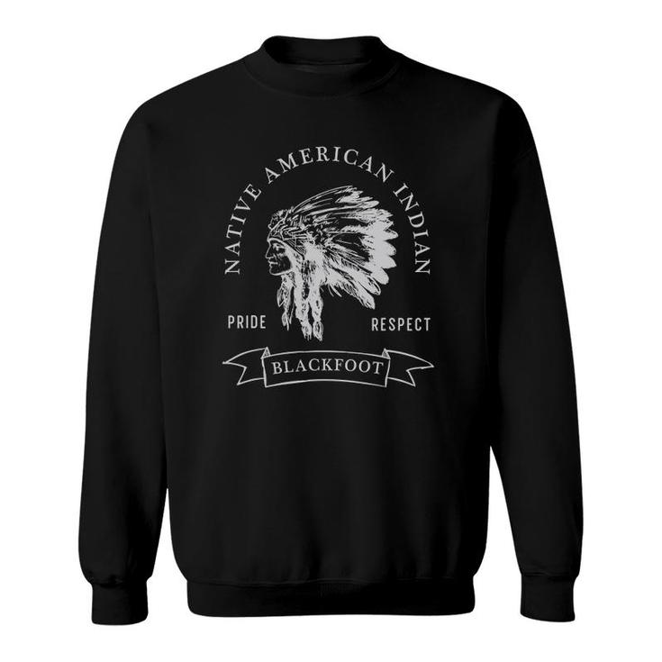 Blackfoot Tribe Native American Indian Pride Respect Darker Sweatshirt