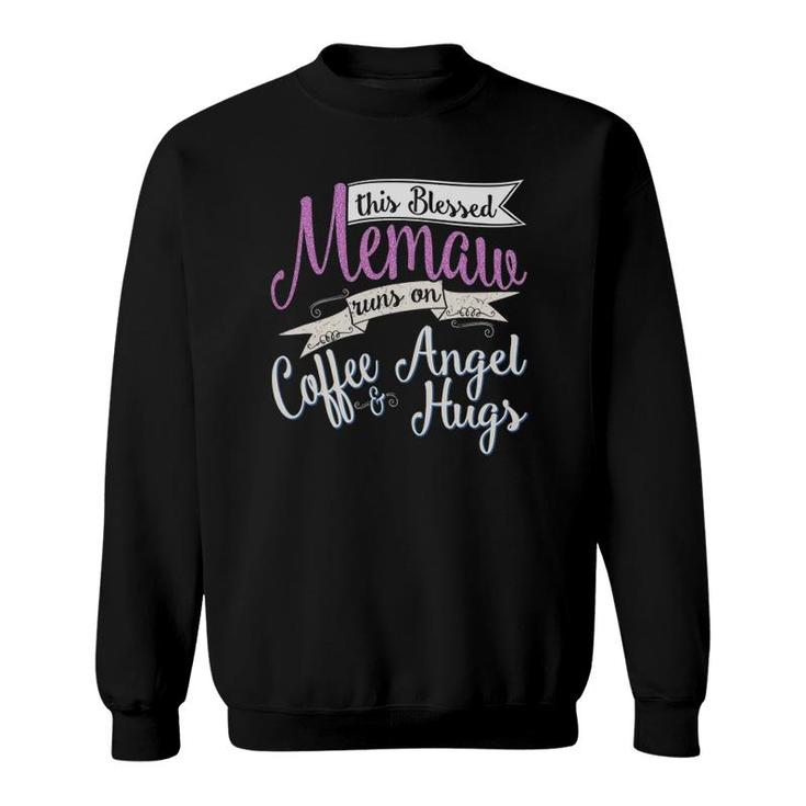 Blessed Memaw  Gift Angel Hugs Coffee Grandmother Sweatshirt