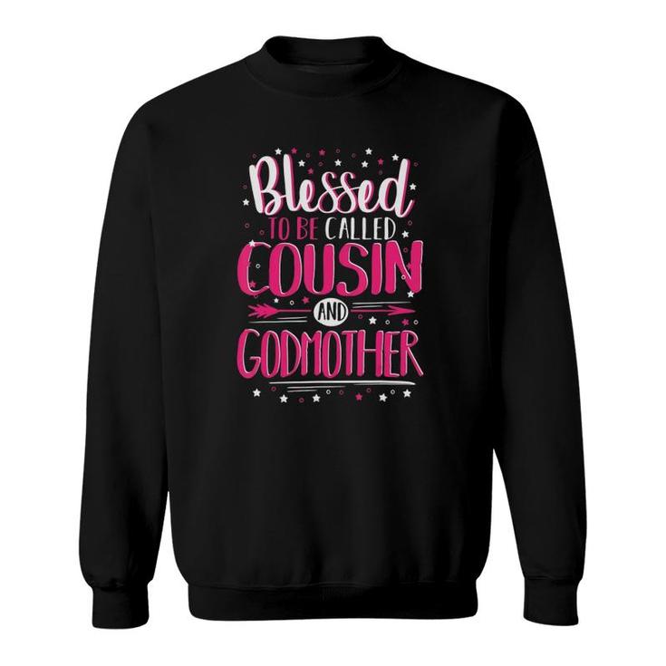 Blessed To Be Called Cousin And Godmother Sweatshirt