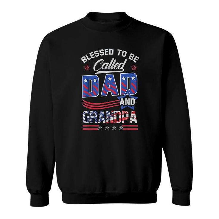 Blessed To Be Called Dad And Grandpa Sweatshirt