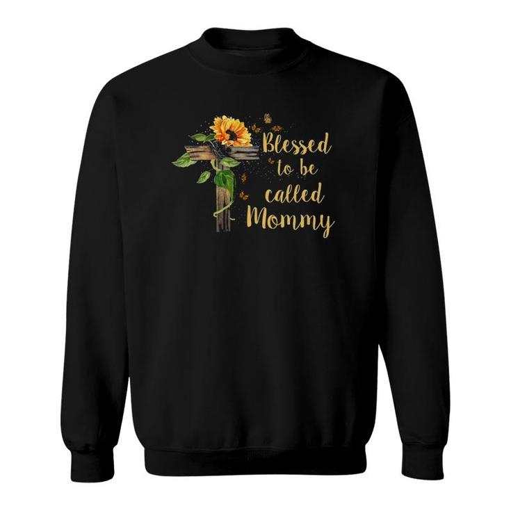Blessed To Be Called Mommy Mother's Day Gift Christian Mom Sweatshirt