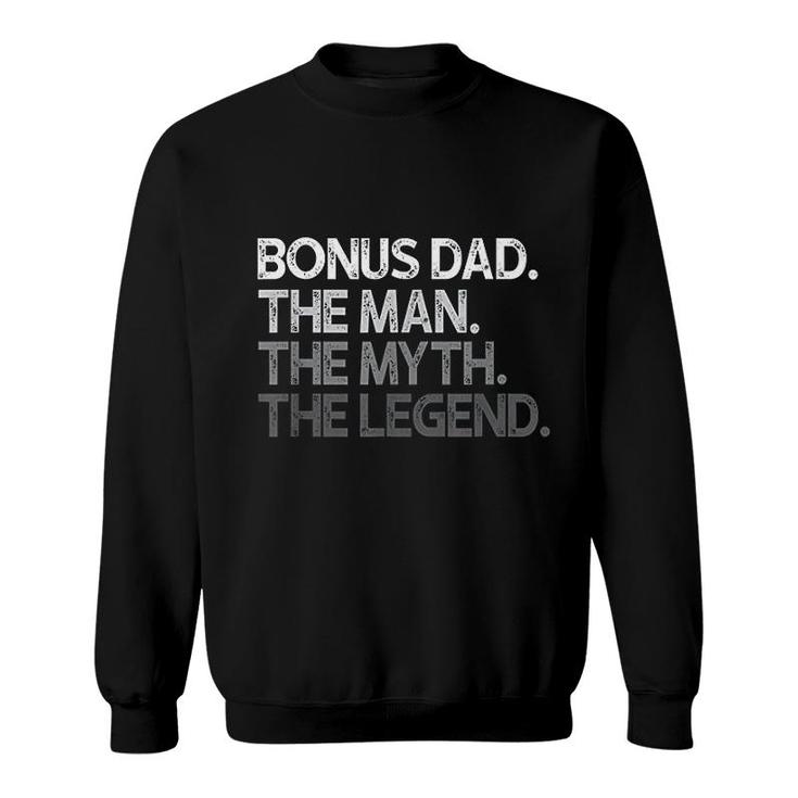 Bonus Dad Gift The Man Myth Legend Sweatshirt