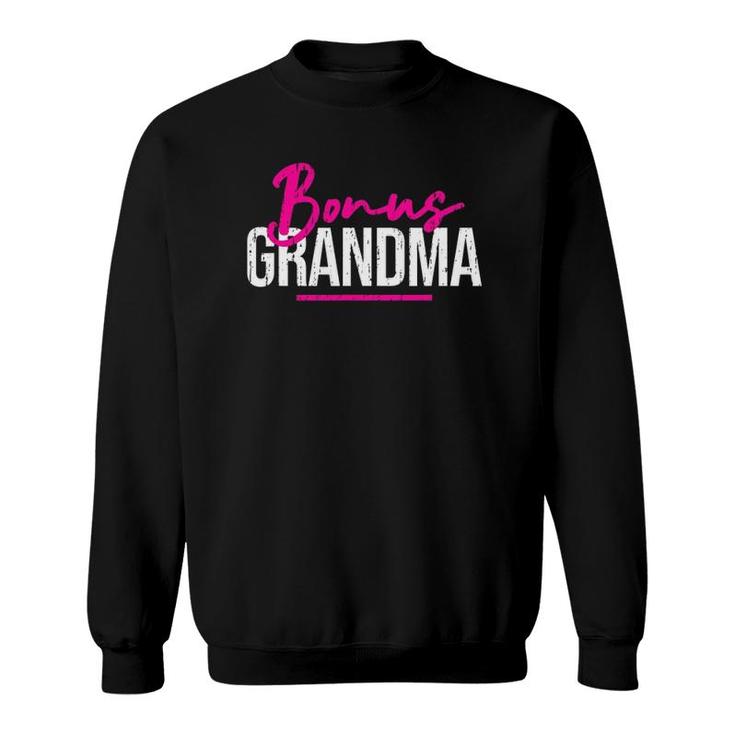 Bonus Grandma  Funny Mother's Day Step Grandma Gift Sweatshirt
