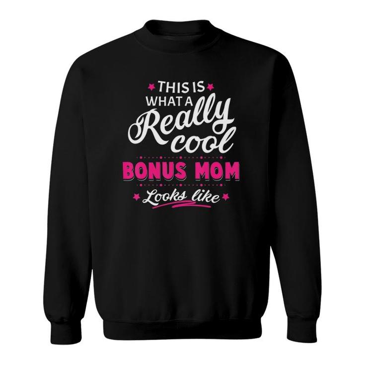 Bonus Mom Gifts For Mothers Day From Stepchildren Sweatshirt