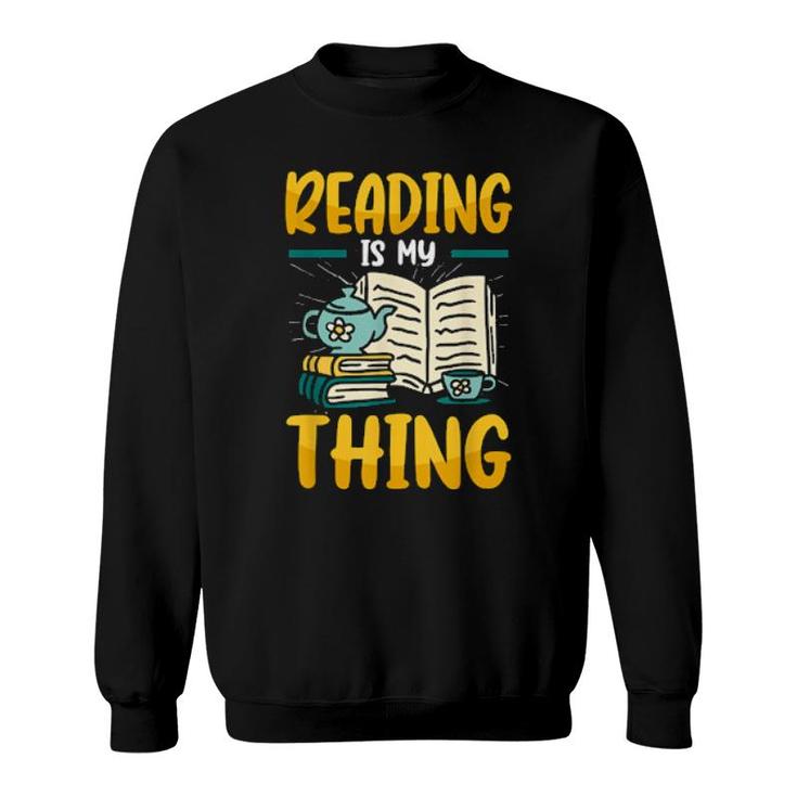 Bookworm Reading Is My Thing Book Librarian  Sweatshirt
