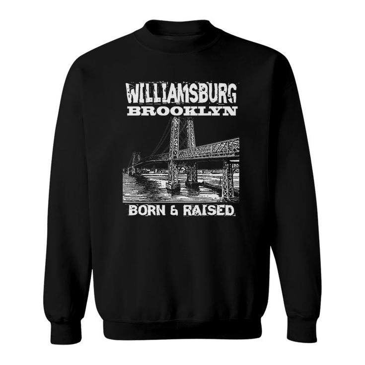 Born And Raised Williamsburg Sweatshirt