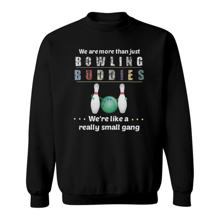 Bowling Buddies Unique Retro Funny Team League Gift Idea Sweatshirt