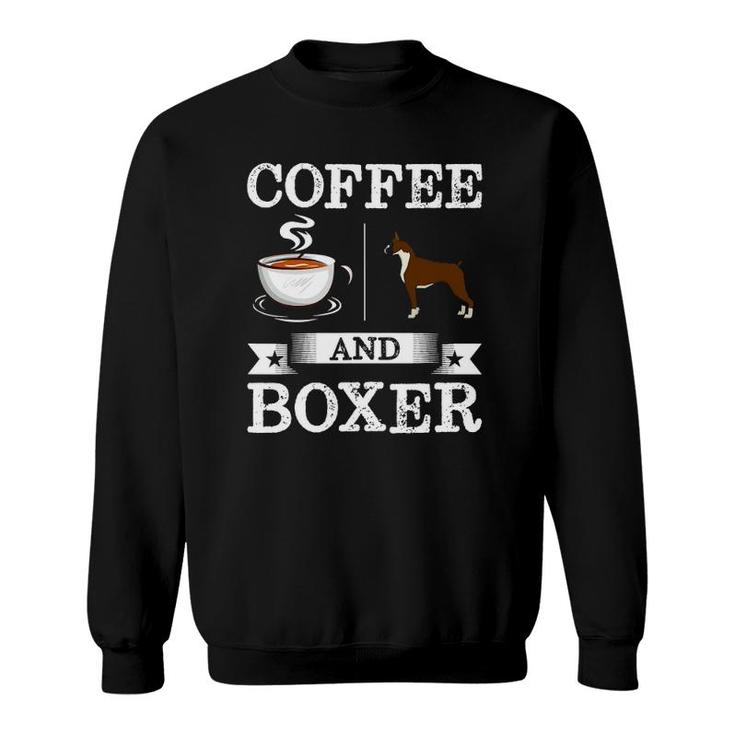 Boxer  Coffee And Boxer Cute Dog Gift Sweatshirt