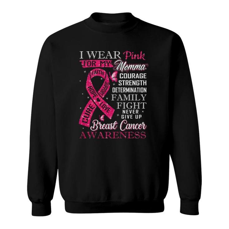 Breast Cancer Awareness Tee I Wear Pink For My Momma Sweatshirt