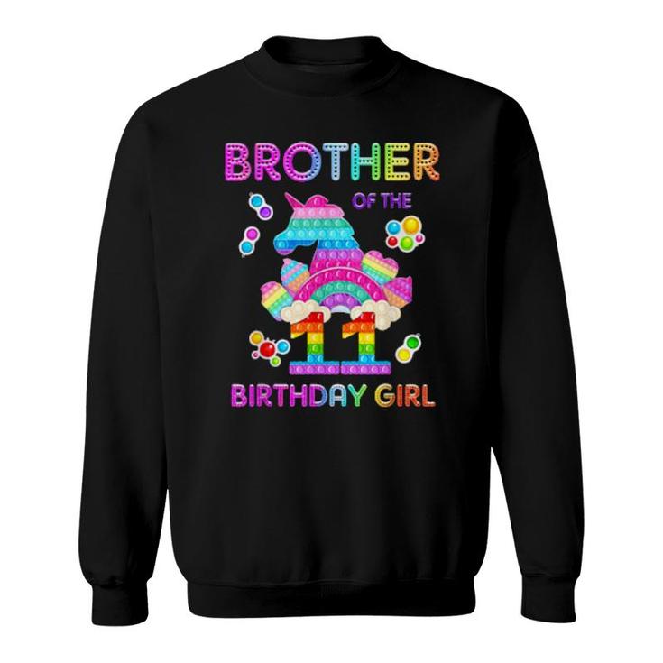 Brother Of The 11 Birthday Girl Unicorn Pop It Sweatshirt