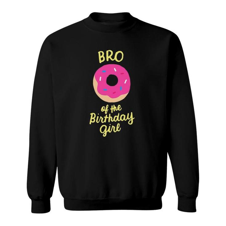 Brother Of The Birthday Girl Bro Matching Family Donut Party Sweatshirt