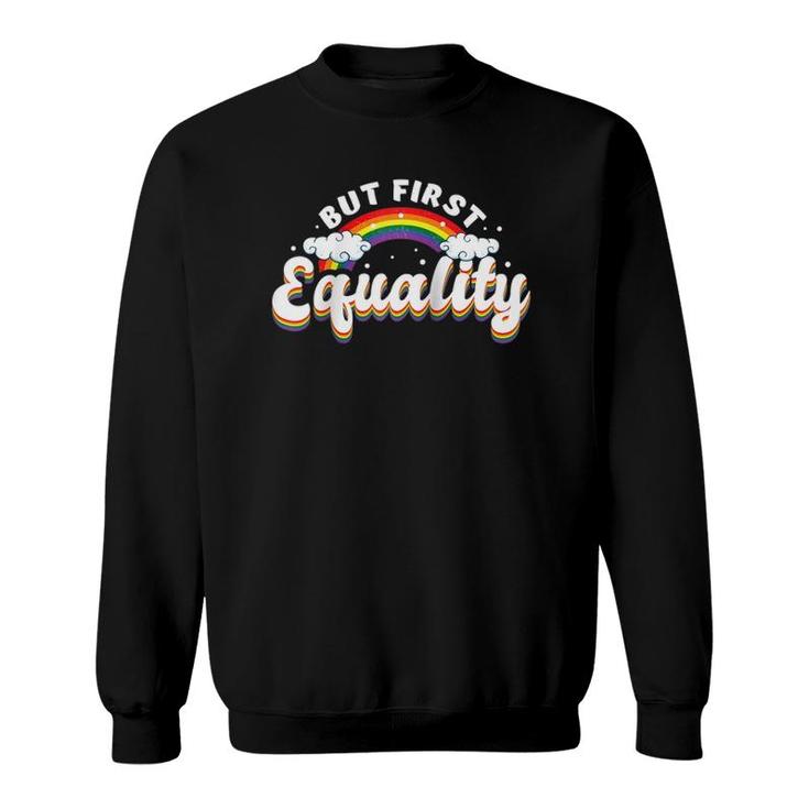 But First Equality Lgbtq Pride Equality Raglan Baseball Tee Sweatshirt