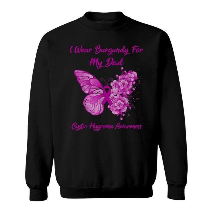 Butterfly I Wear Burgundy For My Dad Cystic Hygroma Warrior  Sweatshirt