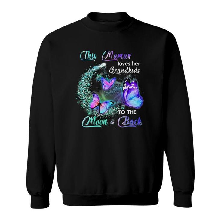 Butterfly This Mamaw Love Her Grandkids To The Moon And Back Sweatshirt