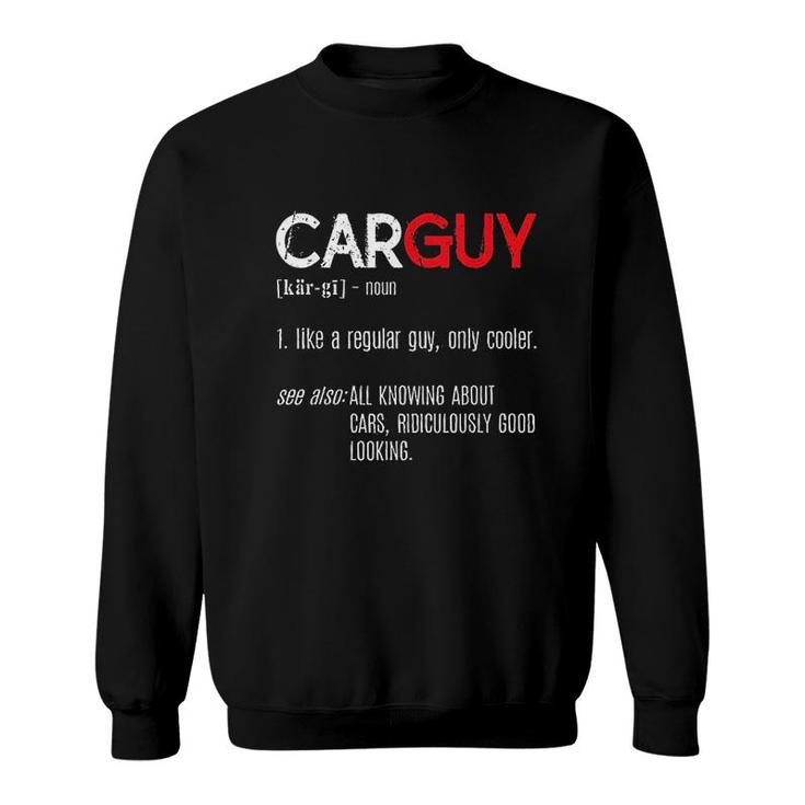 Car Guy Definition Funny Sweatshirt