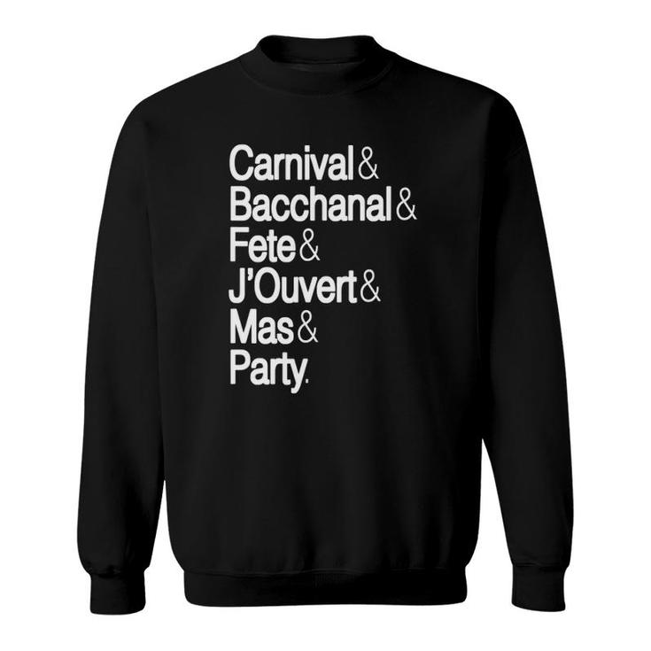 Carnival Bacchanal Fete Jouvert Mas & Party Caribbean Music Sweatshirt