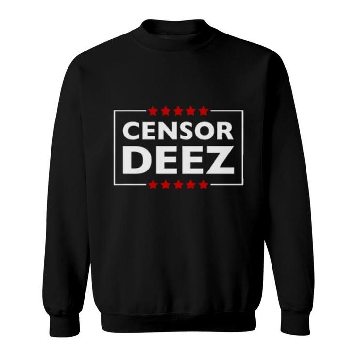 Censor Deez  Sweatshirt