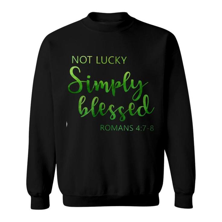 Christian Not Lucky Simply Blessed Sweatshirt