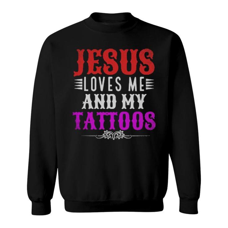 Christian Tattoo Master Inked Jesus Loves Me And My Tattoos Sweatshirt