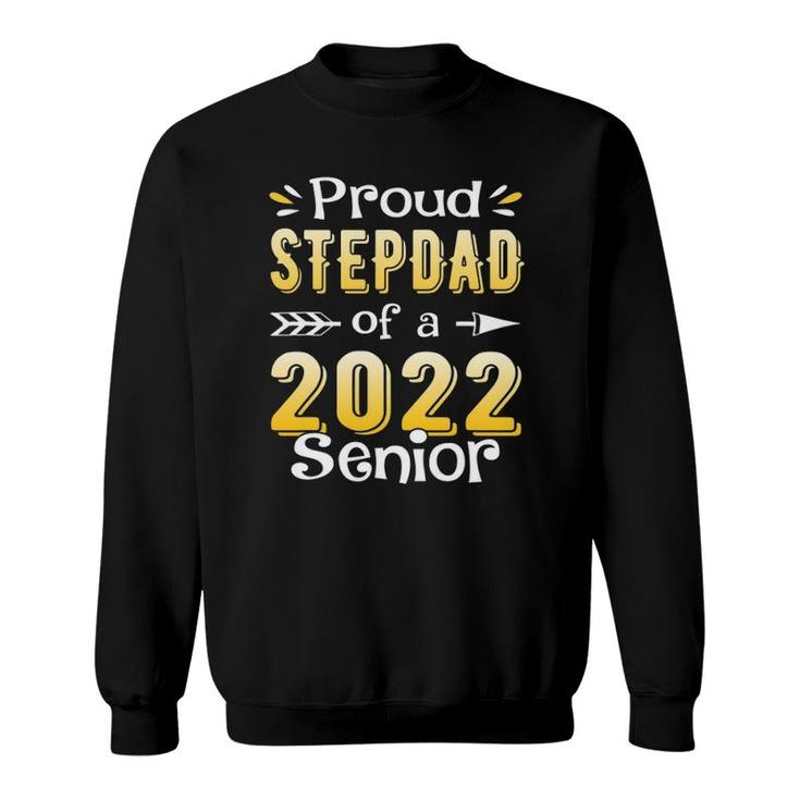 Class Of 2022 Proud Step Dad Of A 2022 Senior Sweatshirt