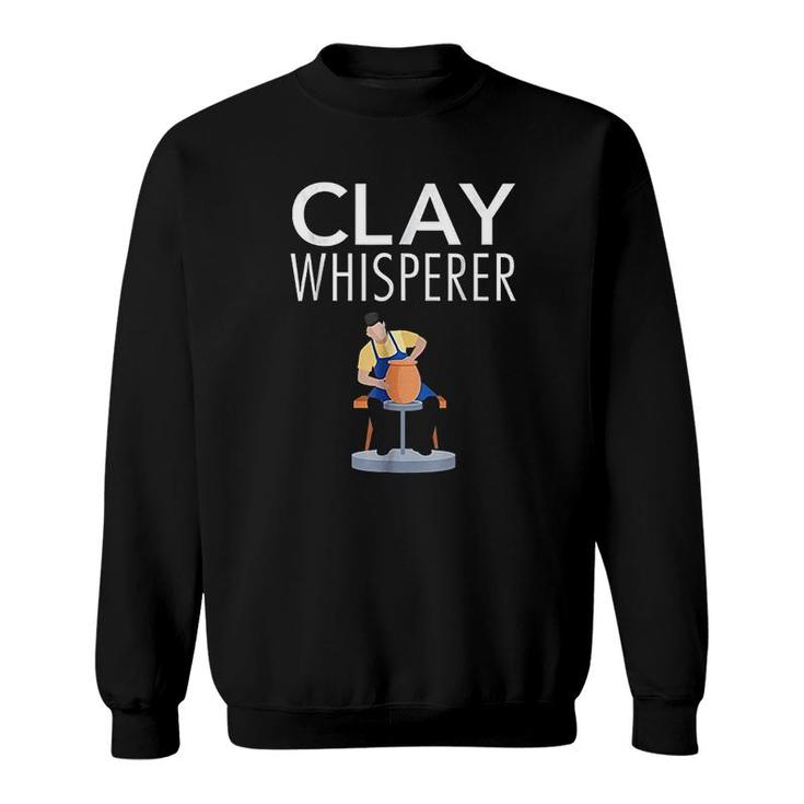 Clay Whisperer Ceramic Pottery Artist Sweatshirt