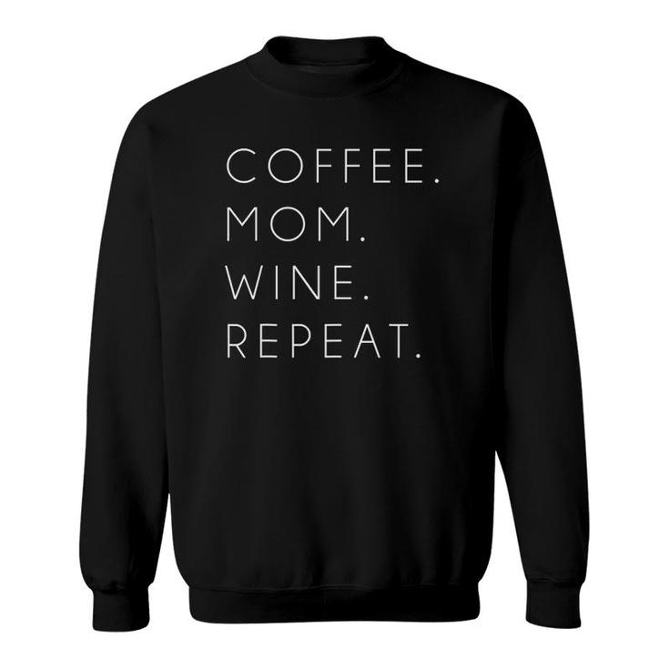 Coffee Mom Wine Repeat Funny Cute Mother's Day Gift Sweatshirt