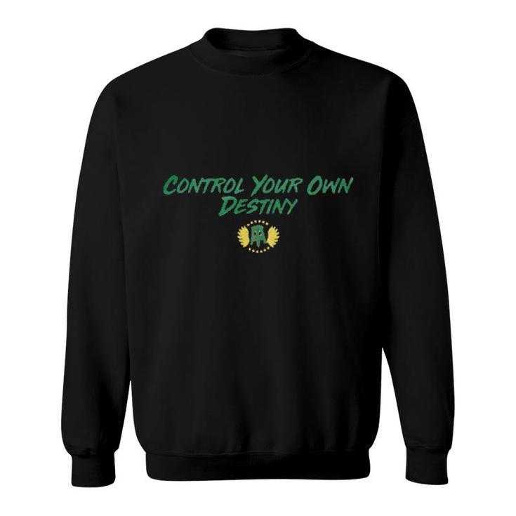 Control Your Own Destiny Sweatshirt Mazezy