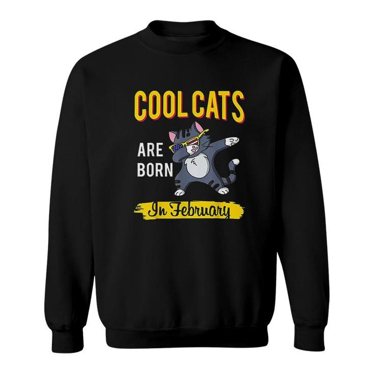 Cool Cats Are Born In February Dab Cat Sweatshirt