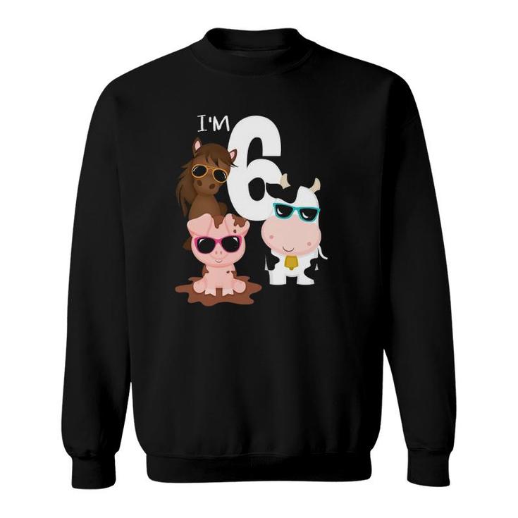 Cool Farm Animals 6Th Birthday Party 6 Years Old Toddler Sweatshirt