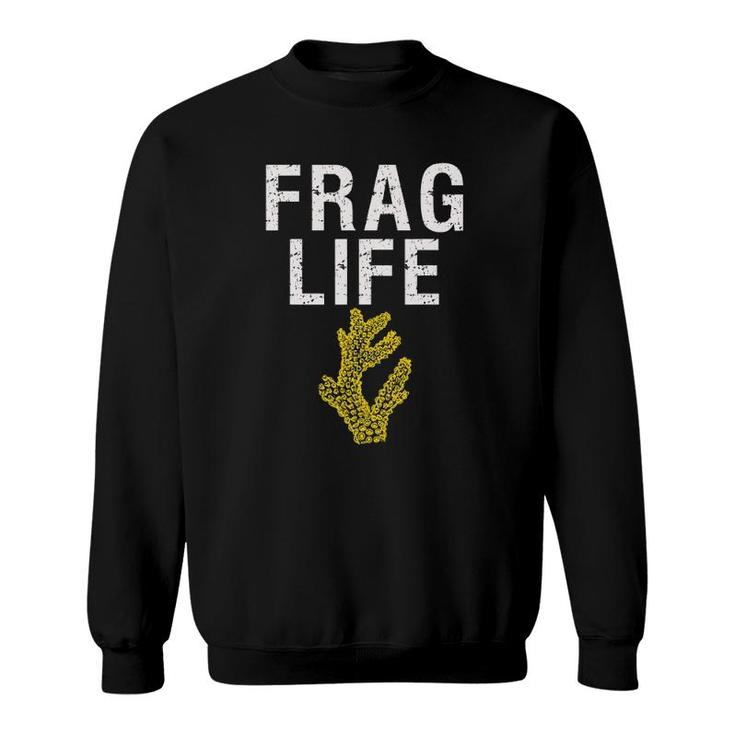 Coral Reef Aquarium Fish Tank Funny Frag Life Aquarist Joke Sweatshirt