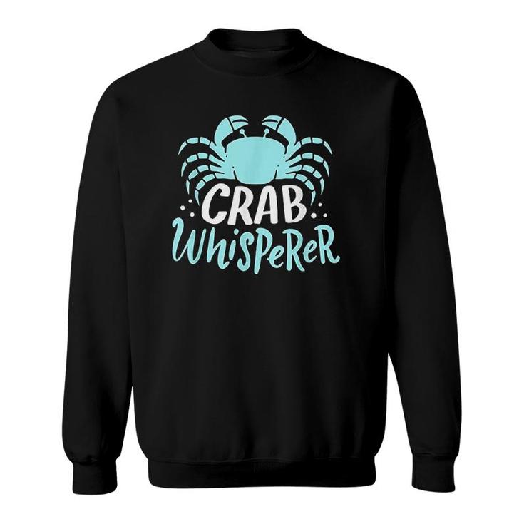 Crabbing Crab Whisperer For Crabbing Sweatshirt