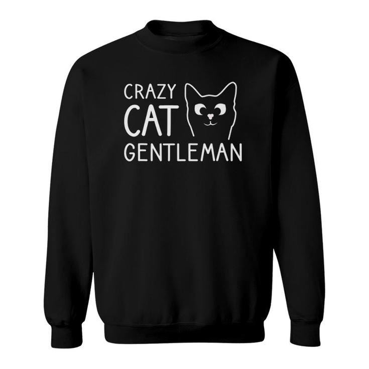Crazy Cat Gentleman Funny Cat Dad Cat Guy Sweatshirt