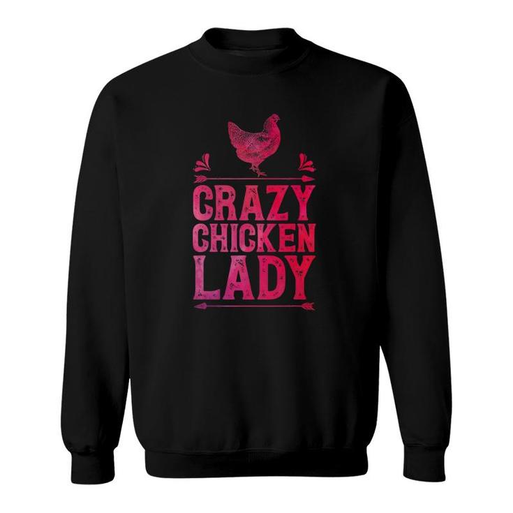 Crazy Chicken Lady Funny Farm Girls Women Poultry Farmers Sweatshirt