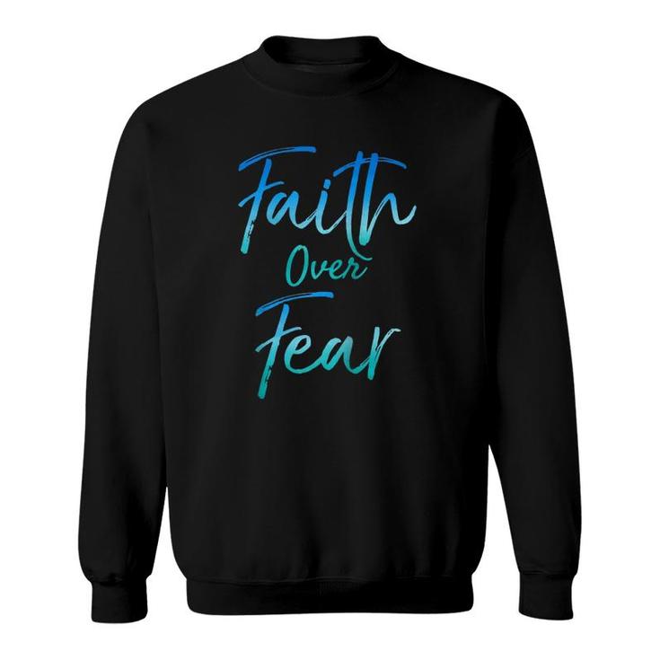 Cute Christian Quote For Women Jesus Saying Faith Over Fear Raglan Baseball Tee Sweatshirt